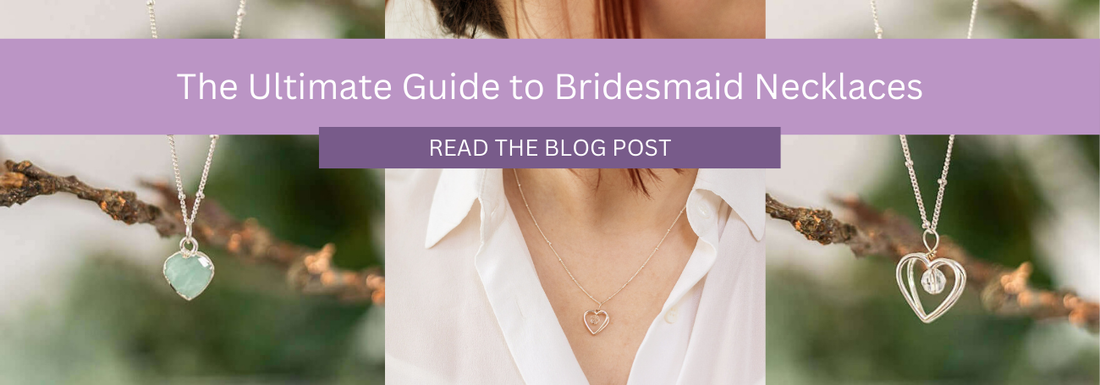 Ultimate Guide to Bridesmaid Necklaces 